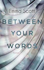 Emma Scott: Between your words