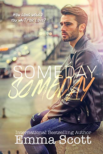 Emma Scott: Someday, someday